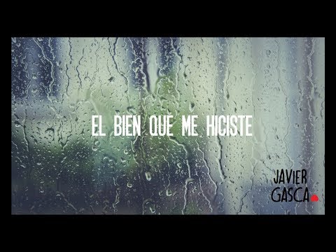 Javier Gasca - El bien que me hiciste (Lyric)