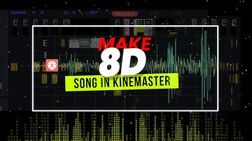 HOW TO CREATE 8D SONG IN KINEMASTER || 8D AUDIO