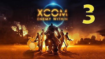 XCOM - Enemy Within [PC Steam] Part 3 - Coverkill! - Play-Thorough w/Lauron