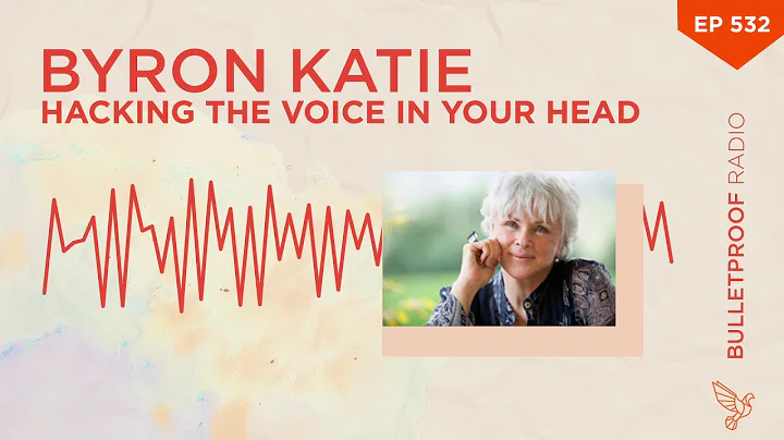 How To Hack The Voice In Your Head: Byron Katie #532