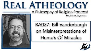 RA037: Bill Vanderburgh on Misinterpretations of Humes Of Miracles
