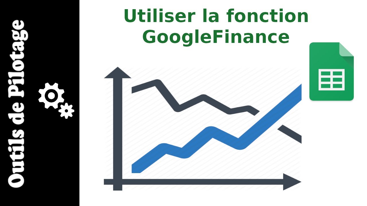 Utiliser la fonction GoogleFinance sur Google Sheets