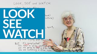 Basic English - How and when to use LOOK, SEE, and WATCH