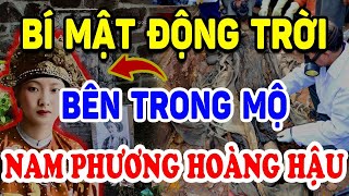 Tiết Lộ Bí Mật Bên Trong Mộ Nam Phương Hoàng Hậu Khiến Triệu Người Sửng Sốt ! | Triết Lý Tinh Hoa