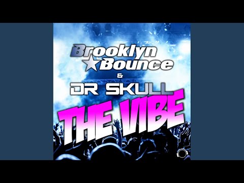 Brooklyn Bounce, DR SKULL - The Vibe (Radio Edit) [Mixed]