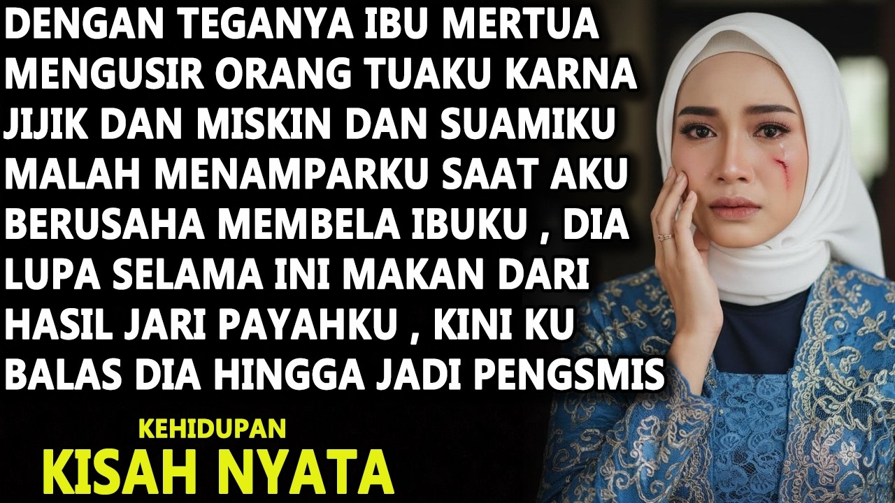 PEMBALASANKU PADA MERTUA KEJAM YANG MENGUSIR IBUKU KARNA MISKIN , KINI DIA DAPAT KARMANYA !!