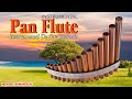 Relaxing Pan Flute Music - Top 200 Beautiful Pan Flute Instrumental Love Songs Of all Time