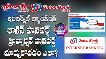 How to Union Bank of India Netbanking login Password and Transaction Password Reset