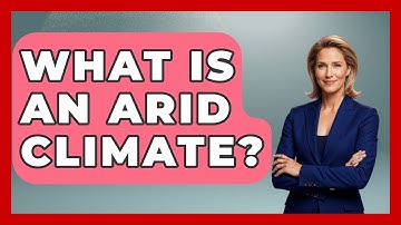 What Is An Arid Climate? - Earth Science Answers