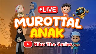 LIVE MUROTTAL ANAK NON STOP - RIKO THE SERIES | Pengantar Tidur & Belajar Al-Qur’an