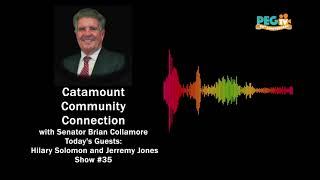 Catamount Community Connection with Senator Brian Collamore - Guests Hilary Solomon & Jerremy Jones