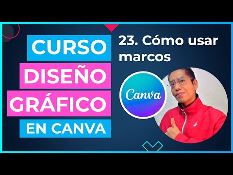 Curso DISEÑO GRÁFICO en CANVA | 23. ¿Cómo usar marcos en Canva?