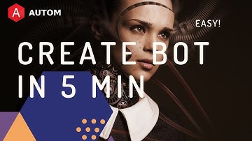 Create BOT in 5 min with Autom