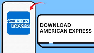 How to Download the American Express App on Android