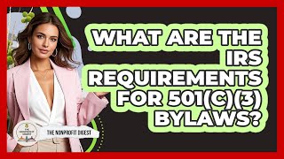 What Are The IRS Requirements For 501(c)(3) Bylaws - The Nonprofit Digest