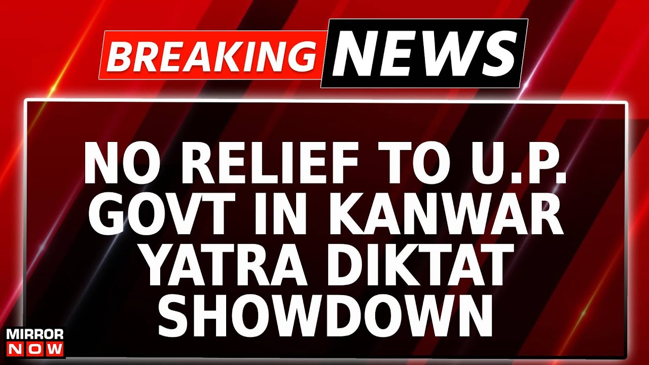 Breaking News | Kanwar Yatra Diktat Showdown: SC's Interim Stay On UP Govt's Order To Continue