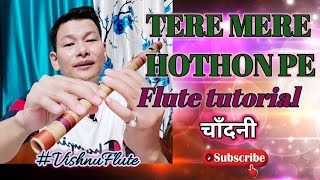 Tere Mere Hoton Pe Flute Tutorial || Flute Playing || Flute Lesson || Chandni || VishnuFlute