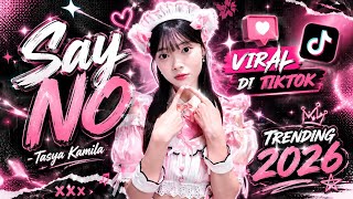 DJ SAY NO - TASYA KAMILA THAILAND STYLE VIRAL TIKTOK TERBARU 2026