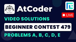 AtCoder Beginner Contest 479 | Video Solutions - A to E | by Anish | TLE Eliminator