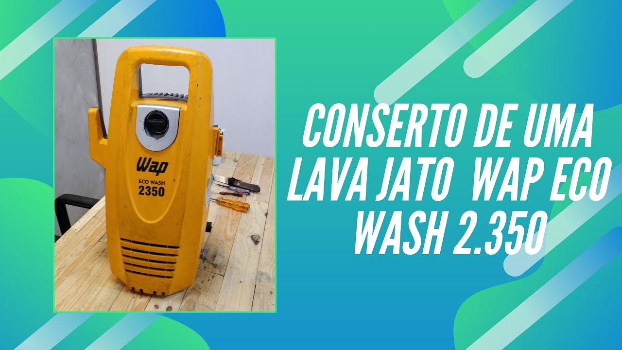 Conserto de uma Lava Jato Wap eco Wash 2350 - YouTube