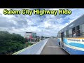 சேலம் சீலநாயக்கன்பட்டி To மாமாங்கம் | Salem To  Bangalore Highway Ride | Salem Flyover | Mr Chandru