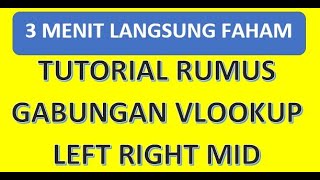 Tutorial excel pemula | rumus gabungan vlookup left right mid