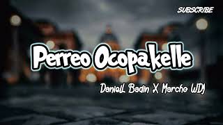 Download Lagu PERREO OCOPAKELLE_DanielL Badin Ft Marcho WDJ MP3