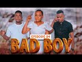 BAD BOY Episode 4
