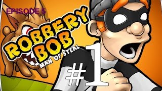 ROBBERY BOB | CHAPTER 1 | EPISODE 5