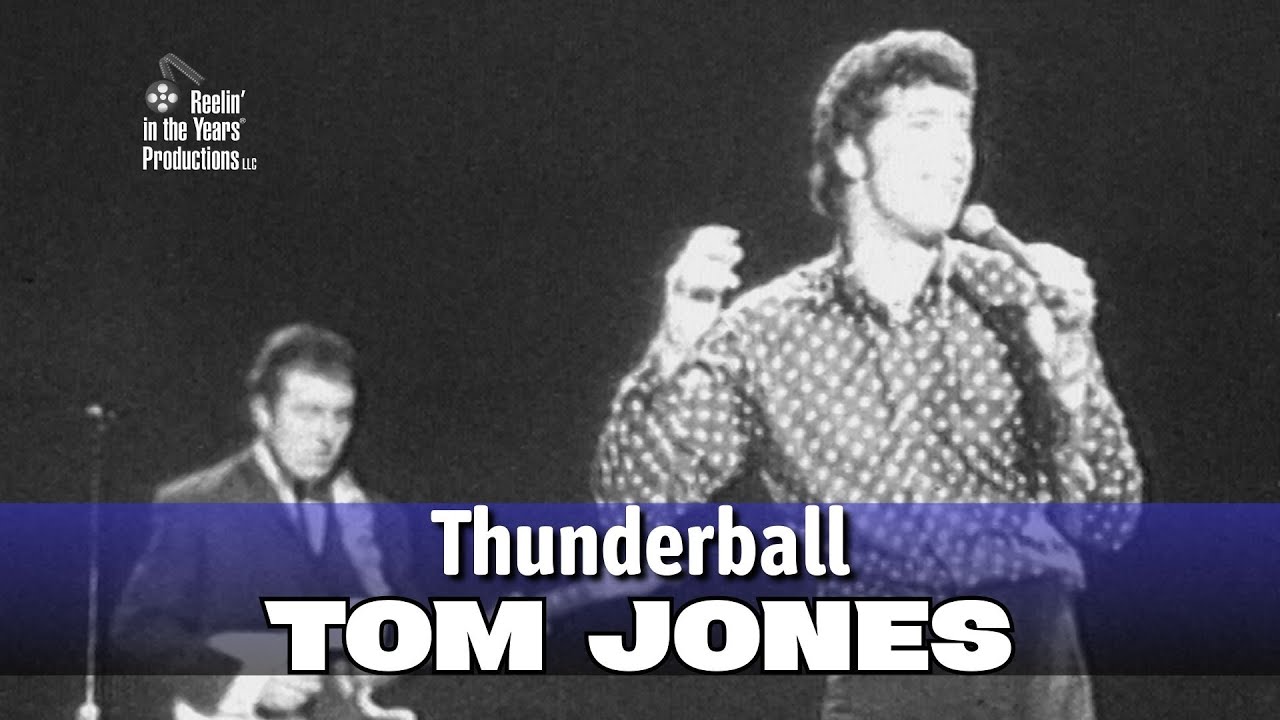 Tom Jones • Thunderball • 1966 [Reelin' In The Years Archive]