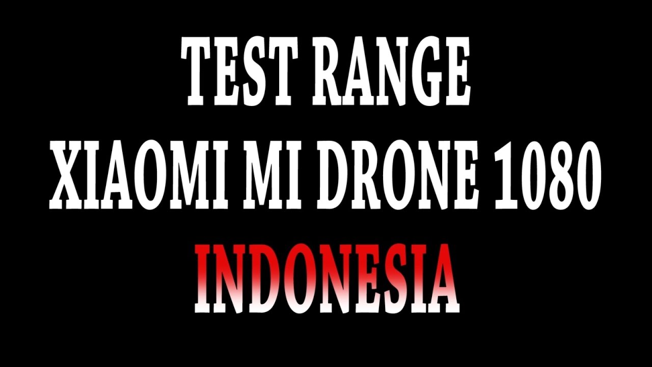 Test Range Xiaomi Mi Drone 1080