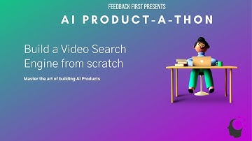 Building an AI-powered Video Search Engine (AI Product-a-thon)