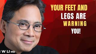 Your Feet & Legs Are Warning You! - Signs Of Poor Health & A Decreased Lifespan | Dr. William Li
