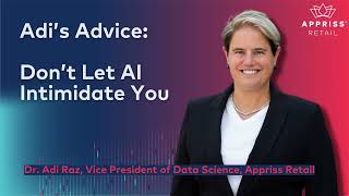 Adi’s Advice: Don’t Let AI Intimidate You