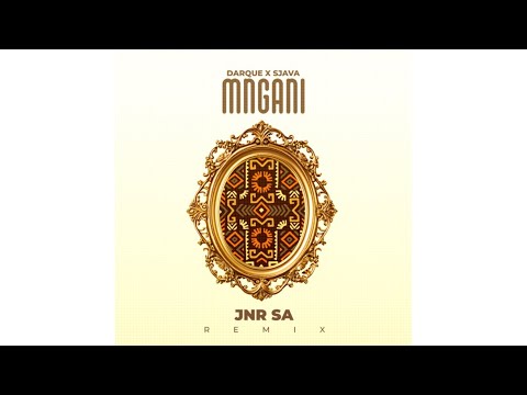 Darque, Sjava & Jnr SA - Mngani (Jnr SA Remix)