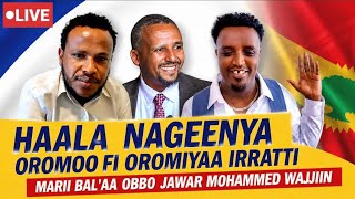 LIVE: Marii dhimma Oromoo fi Oromiyaa obbo Jawar Mohammed wajjiin