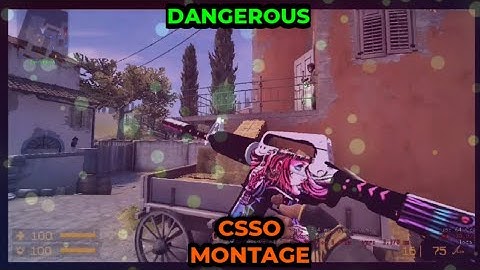DANGEROUS | A CSSO MONTAGE (CSGO MOD)