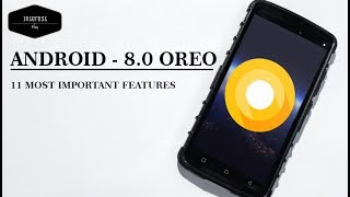 Android 8.0 Oreo overview - Everything you need to know || All features