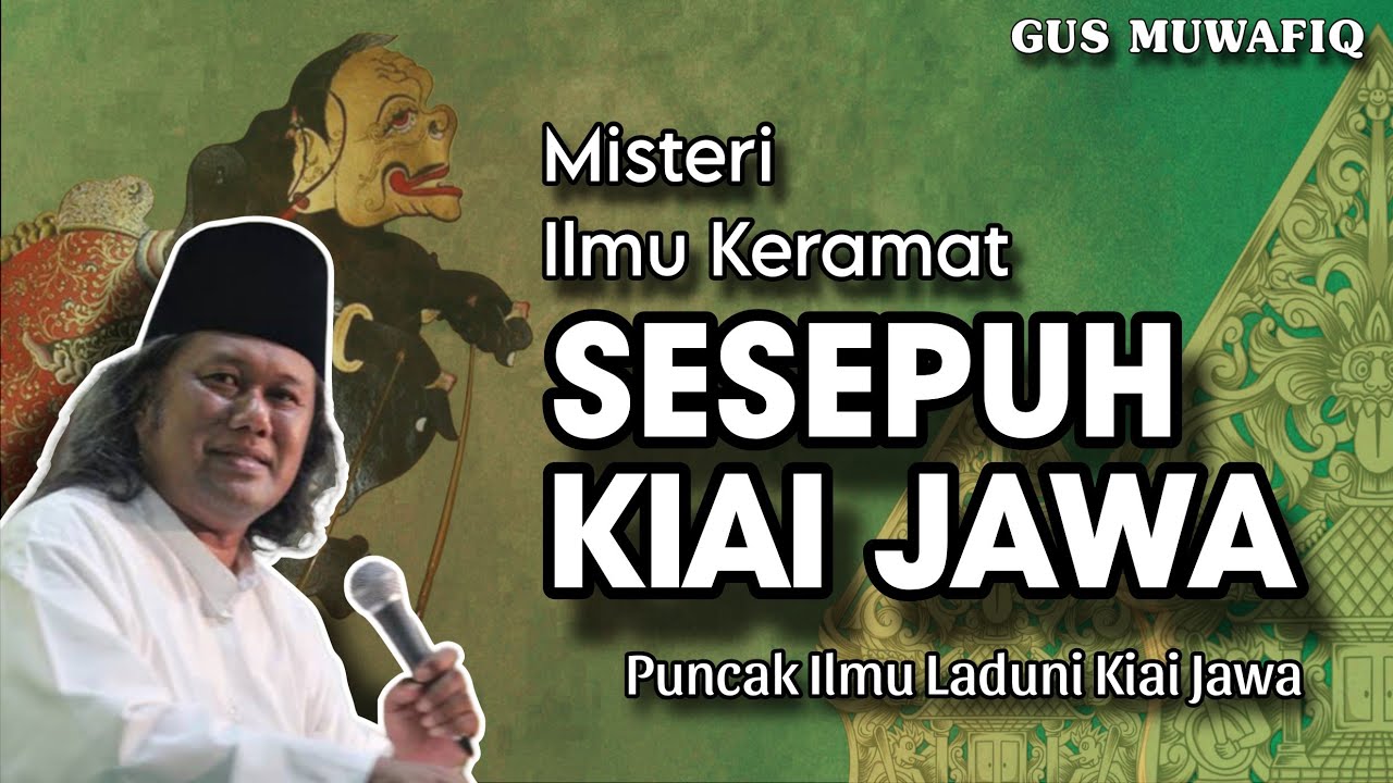 Misteri Ilmu Keramat Sesepuh Kiai Jawa - Ngaji Gus Muwafiq terbaru