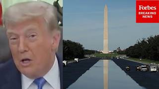 'Taller Than Any Building In The World': Trump Compares Length Of Reflecting Pool To Buildings
