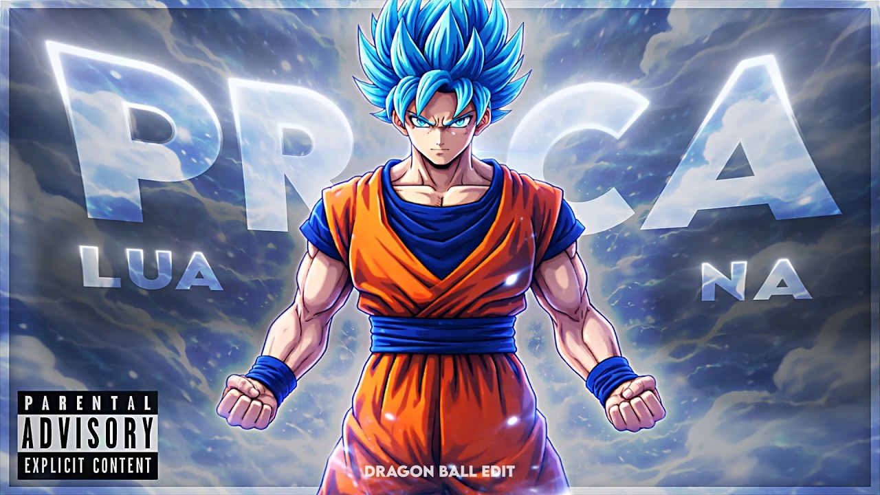 Dragon Ball Super - LUA NA PRAÇA [Edit/AMV] 4K! - YouTube