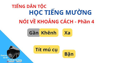 Học tiếng Mường: Tiếng Mường trong đời sống hằng ngày-P4 - Khoảng cách