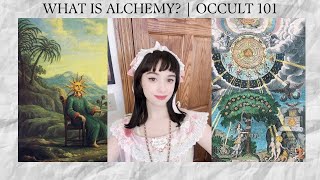 What Is Alchemy? | Occult 101 Wealth