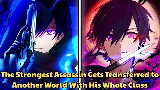 The Strongest Assassin Gets Transferred to Another World With His Whole Class - Manhwa Recap