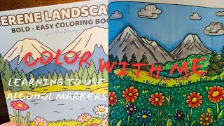 Color With Me | Learning to use alcohol markers | ASMR | Relaxing adult coloring book | Scenic