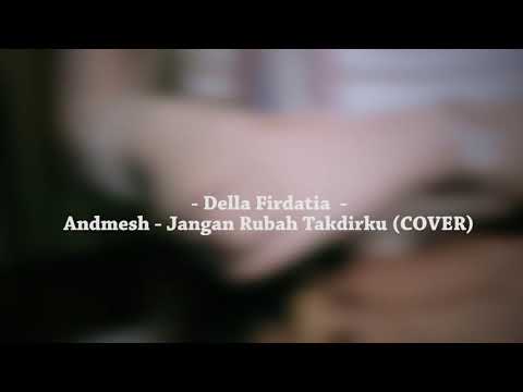 JANGAN RUBAH TAKDIRKU - DELLA FIRDATIA COVER ( LIRIK )