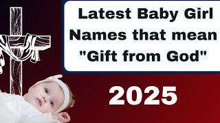 Top 25 Latest Cute Christian Baby Girl Names with Divine Meanings | Names That Mean Gift from God