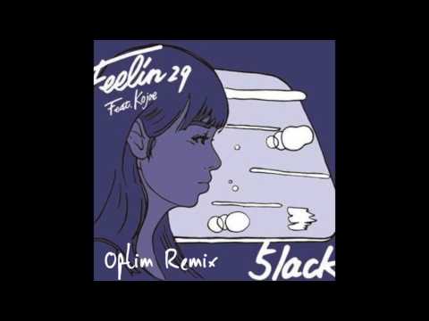 5lack feat. KOJOE「Feelin29」(Optim Remix)