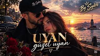 By Sydro - Uyan Güzel Uyan Turki̇sh Anatoli̇an Trap Yeni̇ Şarki 2026