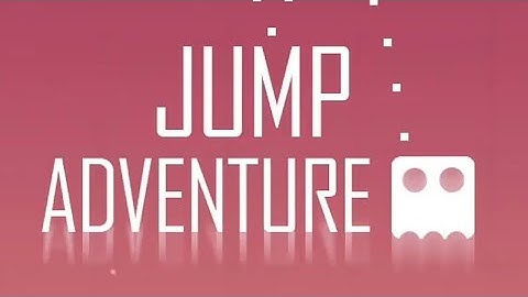 Jump Adventure GamePlay For Android/iOS